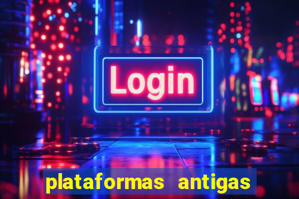 plataformas antigas de jogos slots